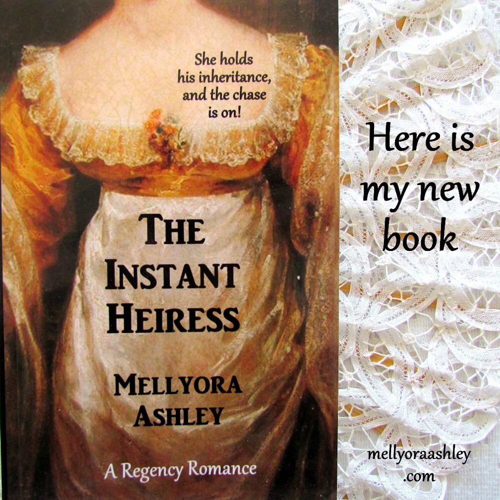 REGENCY ROMANCE w INTRIGUE & HUMOR by MELLYORA ASHLEY:  THE INSTANT HEIRESS, NEW